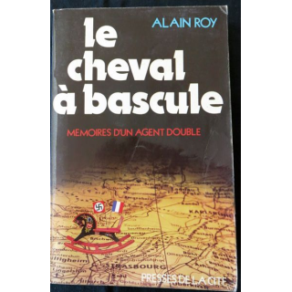 Le cheval à bascule mémoires d'un agent double de Alain Roy aux Editions Presses de La Cité