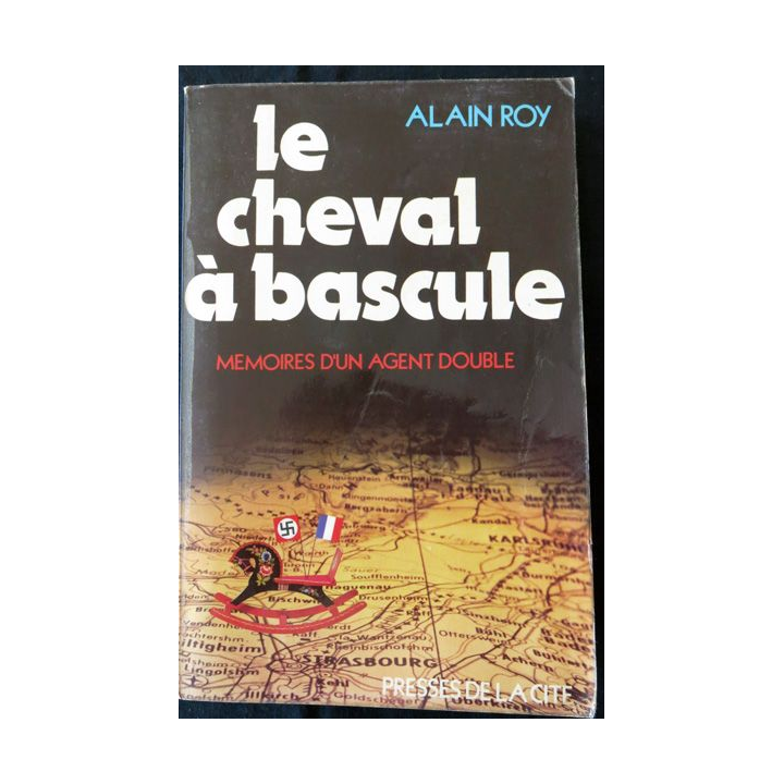 Le cheval à bascule mémoires d'un agent double de Alain Roy aux Editions Presses de La Cité