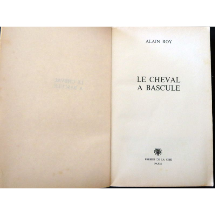 Le cheval à bascule mémoires d'un agent double de Alain Roy aux Editions Presses de La Cité