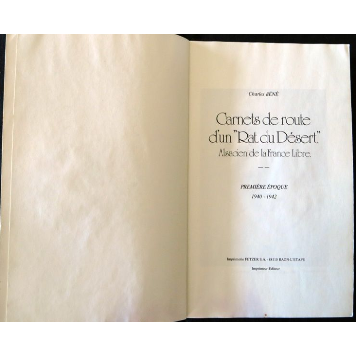 Carnet de route d'un rat du désert "Alsacien de la France Libre" de  Charles Bene Imprimerie Fetzer S.A