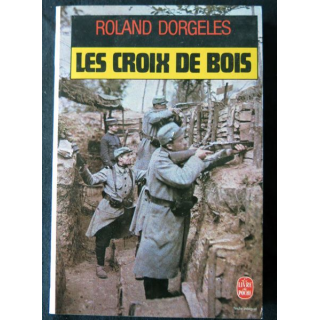 Les croix de bois deRoland Dorgeles aux Editions Le Livre de Poche