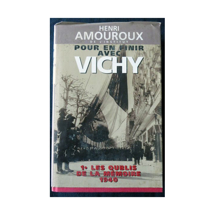 Pour en finir avec Vichy Vol.1 - Les oublis de la mémoire 1940 de Henri Amouroux aux Editions France Loisirs