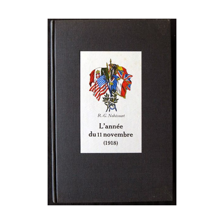 L'année du 11 novembre (1918) de R.G. Nobécourt aux Editions Le Cercle du Nouveau Livre d'Histoire