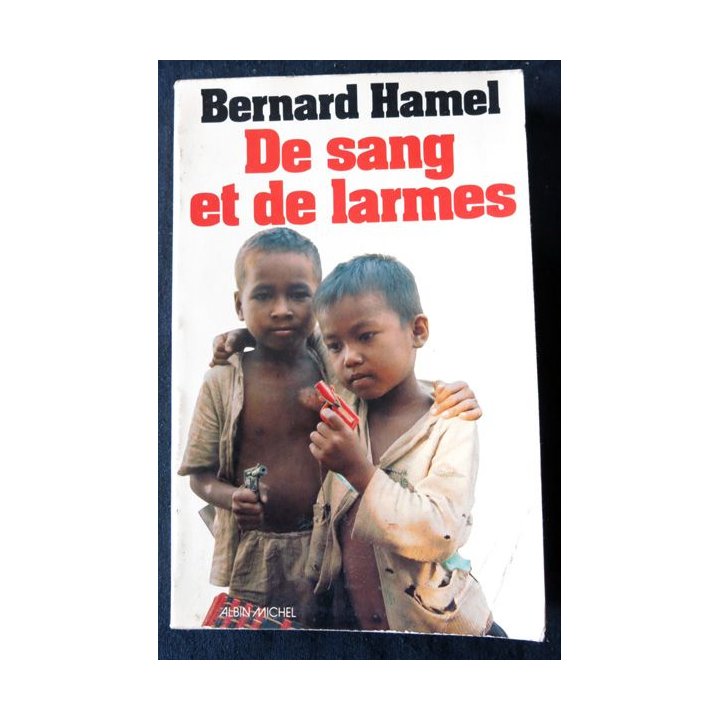 De sang et de larmes de Bernard Hamel aux Editions Albin Michel