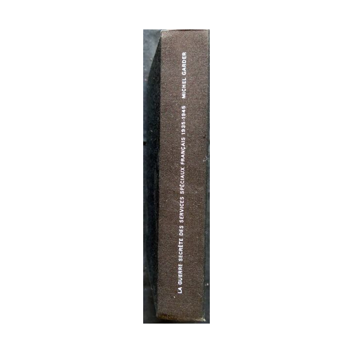 La guerre secrète  des services spéciaux français 1935-1945 de Michel Garder aux Editions Le Cercle du Nouveau Livre d'Histoire
