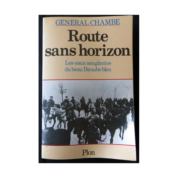 Route sans horizon par le Général Chambe aux Editions Plon