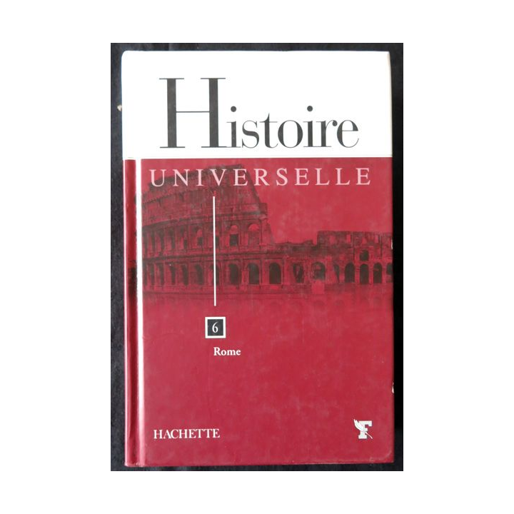 Histoire Universelle Vol 6 - Rome par Hachette - Figaro Collection