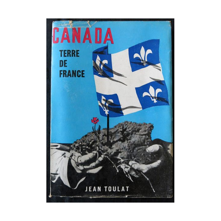 Canada Terre de France de Jean Toulat aux Editions Guy Victor