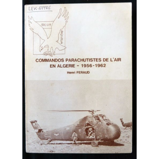 Commandos parachutistes de l'air en Algérie 1956-1962 de Henri Feraud édité par le CHMEDN de Montpellier