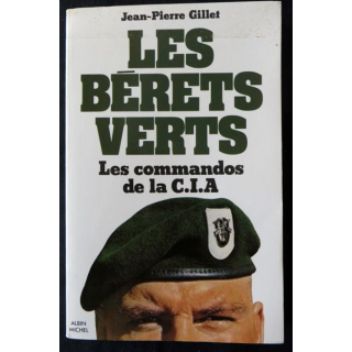 Les bérets verts Les commandos de la CIA deJean-Pierre Gillet aux Editions Albin Michel