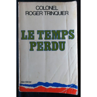 Le temps perdu du Colonel Roger Trinquier aux Editions Albin Michel