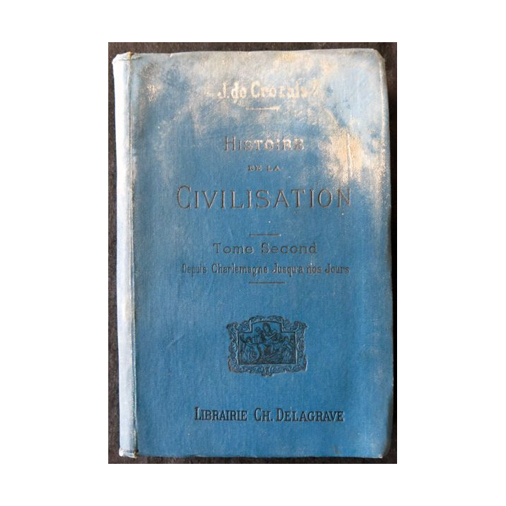 Histoire de la civilisation Tome second de J. de Crozals Librairie CH. Delagrave