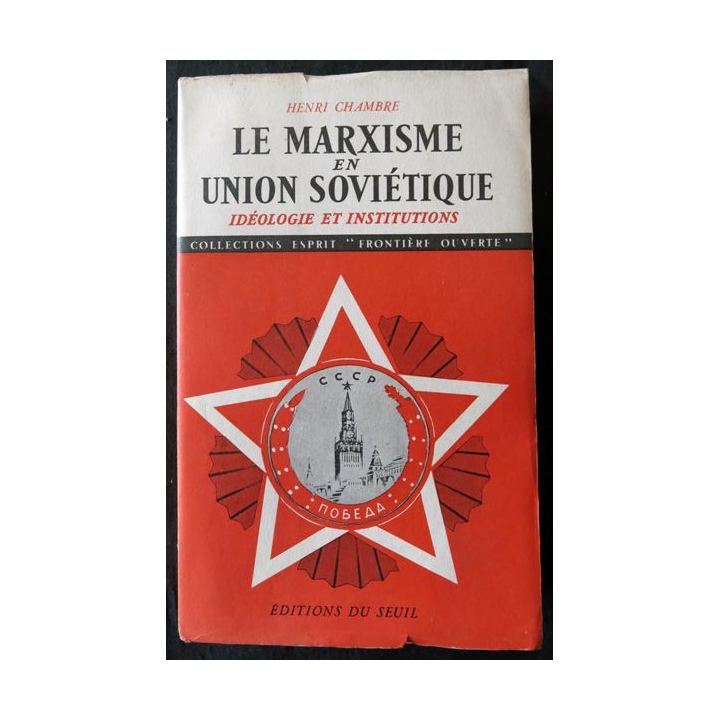 Le marxisme en Union Soviétique de Henri Chambre aux Editons du Seuil