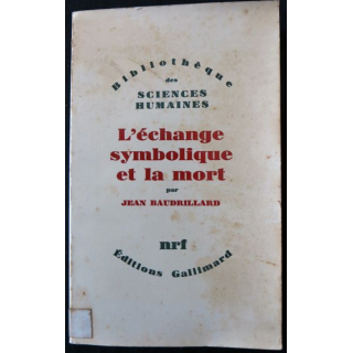 L'Echange symbolique et la mort de Jean Baudrillard aux Editons Gallimard