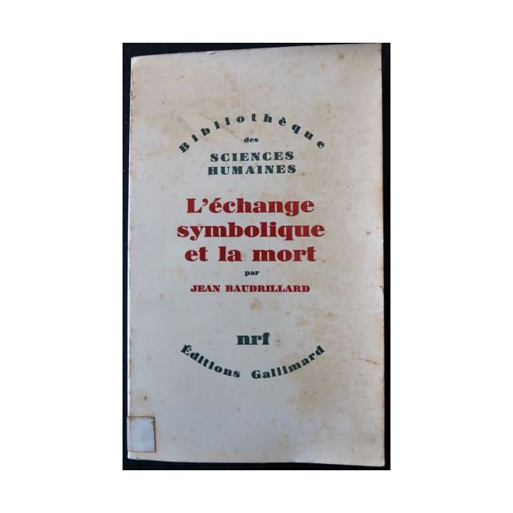 L'Echange symbolique et la mort de Jean Baudrillard aux Editons Gallimard