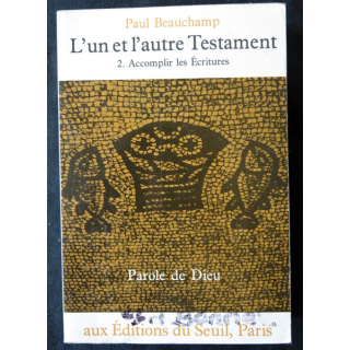 L'un et l'autre testament Vol 2 Accomplir les écritures de Paul Beauchamp aux Editions du Seuil
