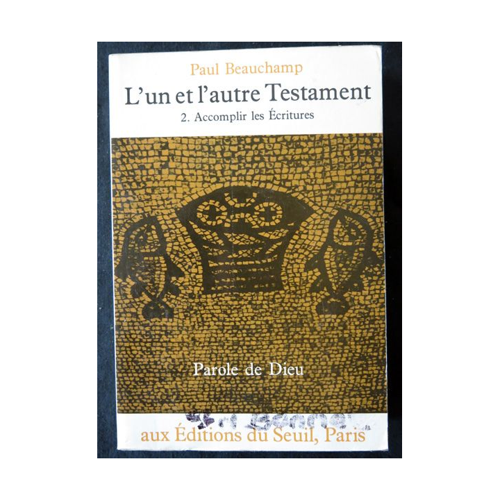 L'un et l'autre testament Vol 2 Accomplir les écritures de Paul Beauchamp aux Editions du Seuil