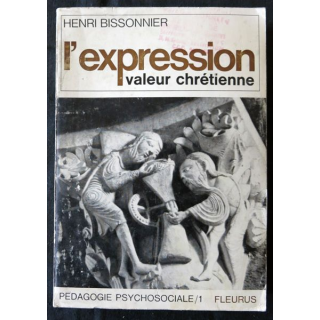 L'expression valeur chrétienne de Henri Bissonnier aux Editions Fleurus