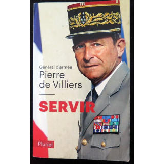 Servir du Génral d'Armée Pierre de Villiers Ed Pluriel 2018