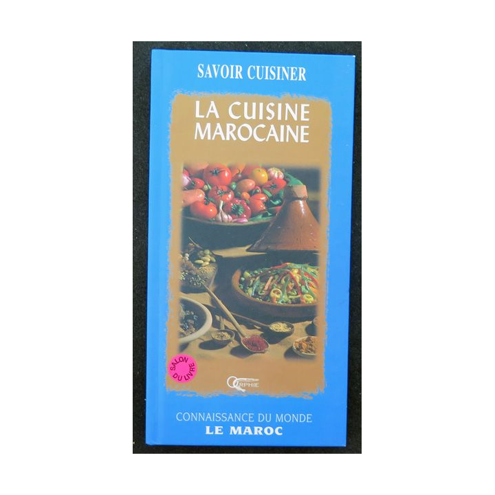 Savoir cuisiner la cuisine marocaine de Connaissance du Monde