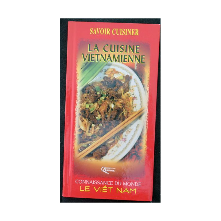 Savoir cuisiner la cuisine vietnamienne de Connaissance du Monde