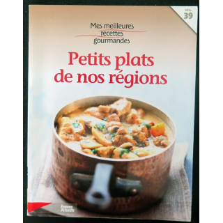 Mes meilleures recettes gourmandes Petits plats de nos régions vol n° 39 de Femme Actuelle