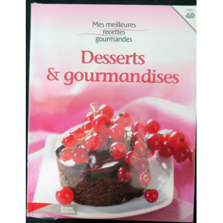 Mes meilleures recettes gourmandes Desserts et gourmandises vol n° 40 Femme Actuelle