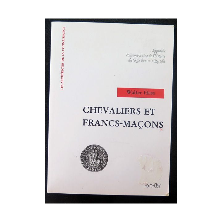Chevaliers et Francs-Maçons approche contemporaine de l'histoire du RER de Walter Hess