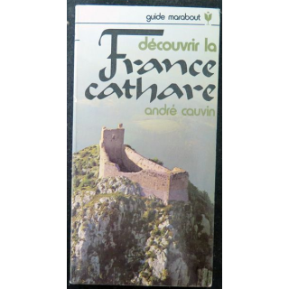 Découvrir la France Cathare de André Cauvin
