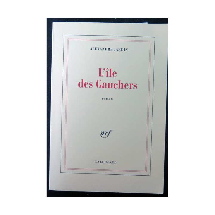 L'île des gauchers de Alexandre jardin Gallimard 1995