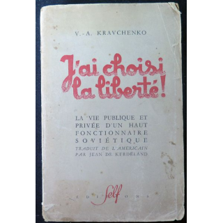 J'ai choisi la Liberté de Kravchenko Editions Self 1948