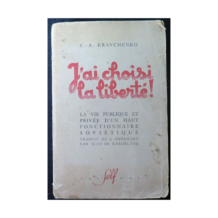 J'ai choisi la Liberté de Kravchenko Editions Self 1948