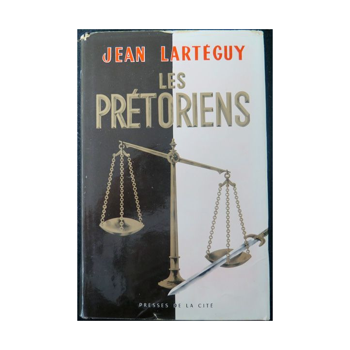 Les Prétoriens de Jean Lartéguy Presses de la Cité 1961