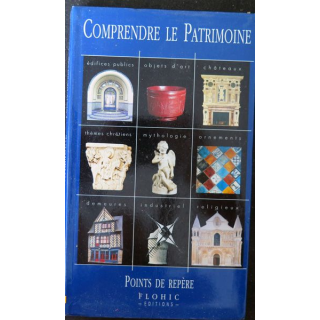 Comprendre le Patrimoine Points de repère Flohic Editions 2001