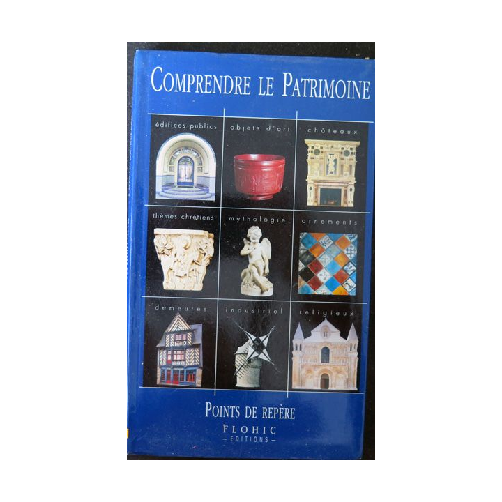 Comprendre le Patrimoine Points de repère Flohic Editions 2001