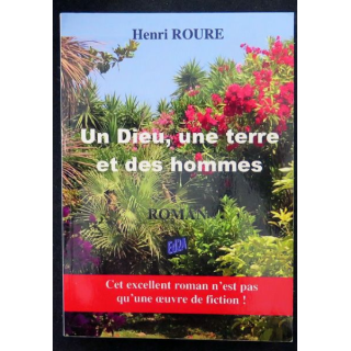 Un Dieu, une terre et des hommes de Henri Roure