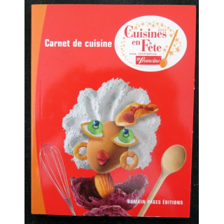 Carnet de cuisine cuisines en fête une initiative Francine