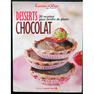 Desserts chocolat 30 Recettes pour fondre de plaisir