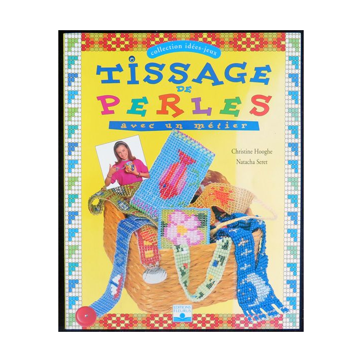 Tissage de perles avec un métier Collection Idées jeux Fleurus 1997