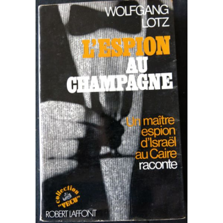 L'espion au champagne de Wolfgang Lotz aux Editions Robert Laffont
