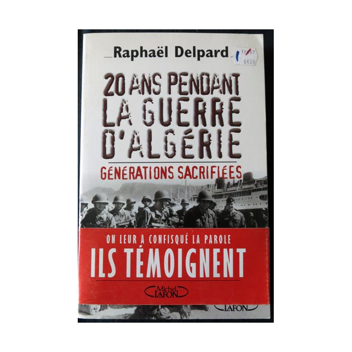 20 ans pendant la guerre d'Algérie de Raphaël Delpart aux Editions Michel Lafon