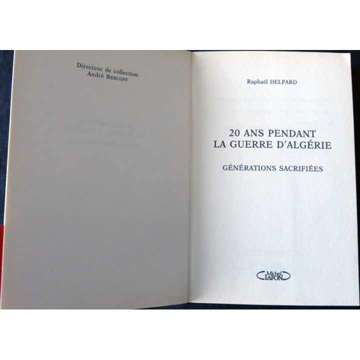 20 ans pendant la guerre d'Algérie de Raphaël Delpart aux Editions Michel Lafon