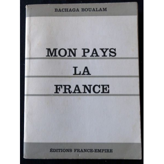Mon pays la France de Bachaga Boualam aux Editions France-Empire