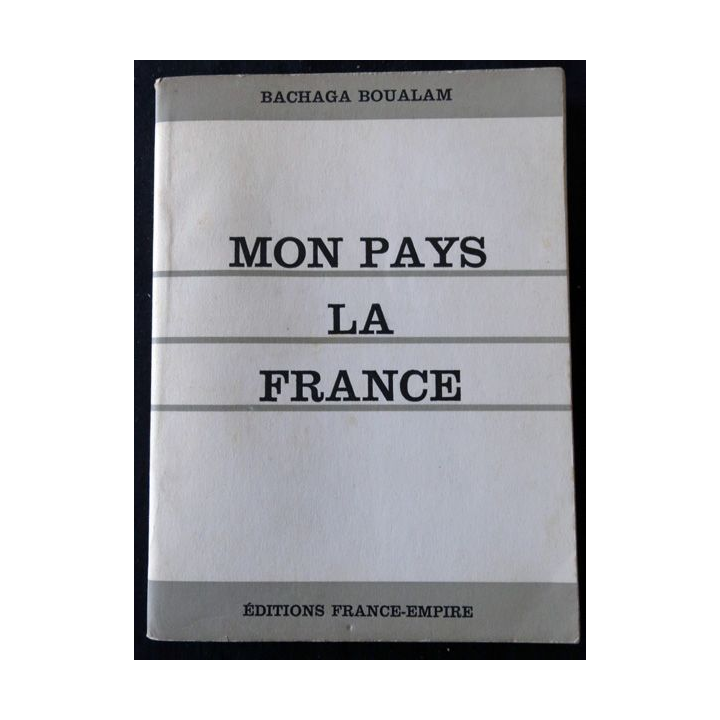 Mon pays la France de Bachaga Boualam aux Editions France-Empire