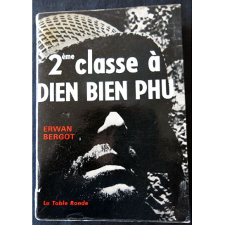 2ème classe à Dien Bien Phu de Erwan Bergot aux Editions La Table Ronde