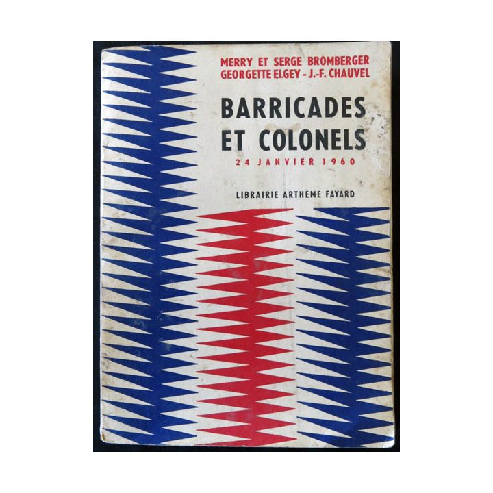 Barricades et colonels de Merry et Serge Bromberger aux Editions Arthème-Fayard