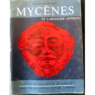 Mycène et l'Argolide antique 1966 de Raymond Matton par l'Institut Français d'Athènes