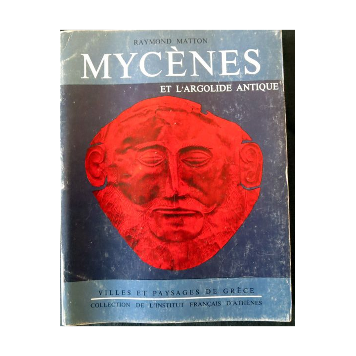Mycène et l'Argolide antique 1966 de Raymond Matton par l'Institut Français d'Athènes