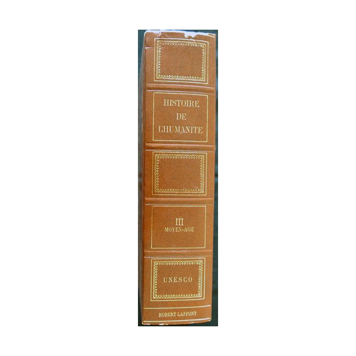 Histoire de l'Humanité volume III Moyen Age aux éditions  Robert Laffont