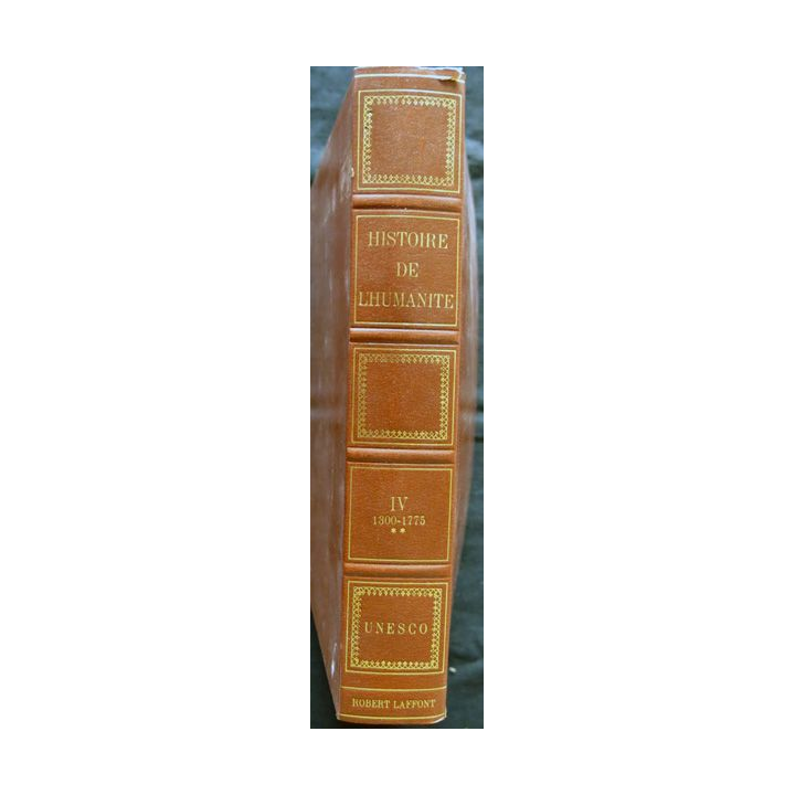 Histoire de l'Humanité volume IV de  1300-1775 aux éditions  Robert Laffont UNESCO